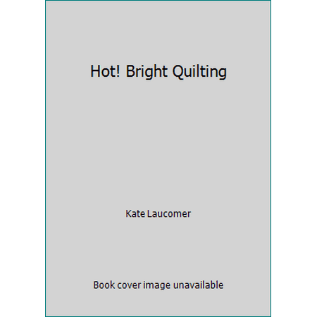 Hot! Bright Quilting [Paperback - Used]