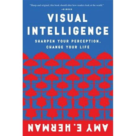 Pre-Owned Visual Intelligence: Sharpen Your Perception, Change Your Life (Paperback) 0544947126 9780544947122