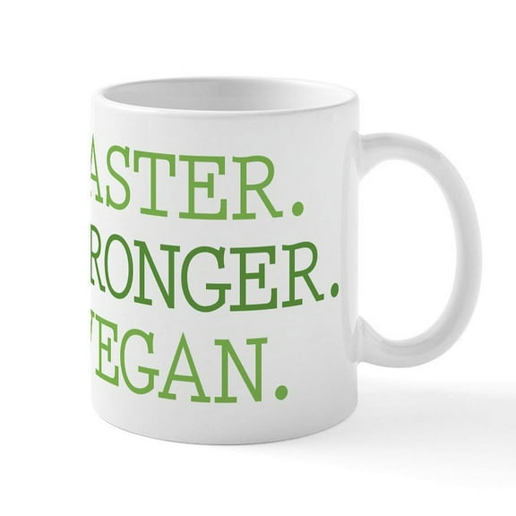 CafePress - Faster. Stronger. Vegan. - 11 oz Ceramic Mug - Novelty Coffee Tea Cup