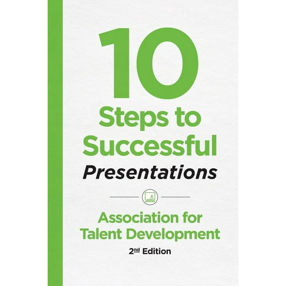 10 Steps to Successful Presentations, 2nd Edition, (Paperback)