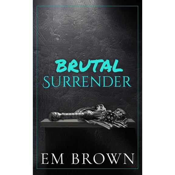 Brutal Surrender: Warning: Extremely Dark Mafia Romance, (Paperback)