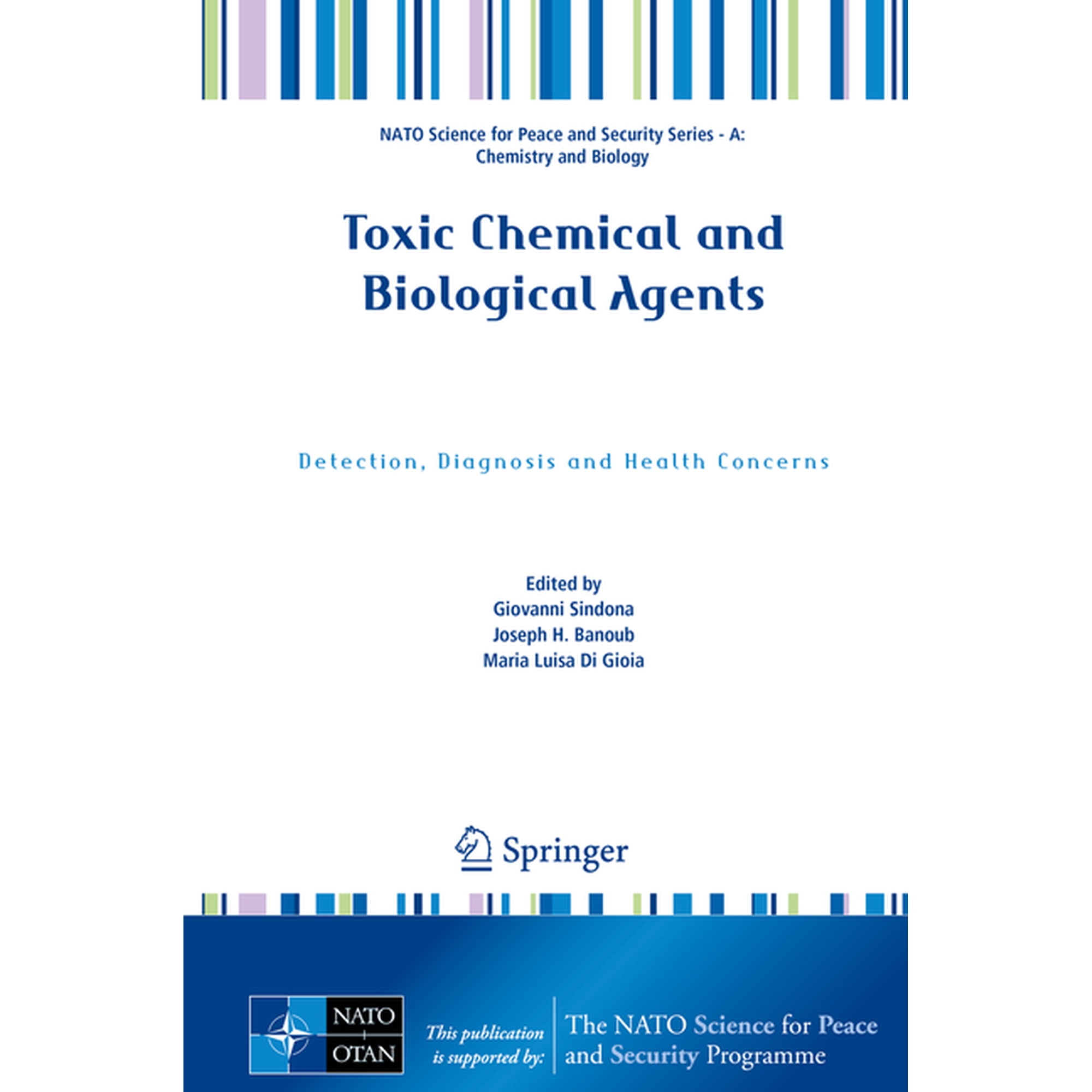 NATO Science for Peace and Security Seri Toxic Chemical and Biological Agents: Detection, Diagnosis and Health Concerns, (Hardcover)
