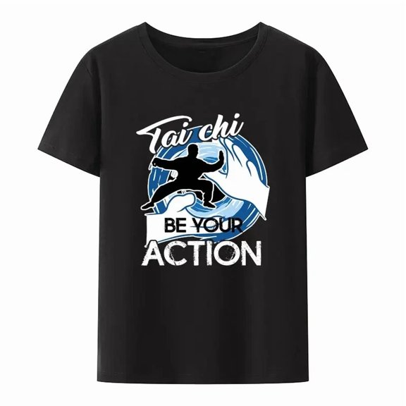 CLASSIC Funny Tai Chi Be Your Avtion Modal Print T Shirt Men Women Unique Trending Short