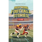Inspiring Football Stories For Kids - Fun, Inspirational Facts & Stories For Young Readers (Hardcover)