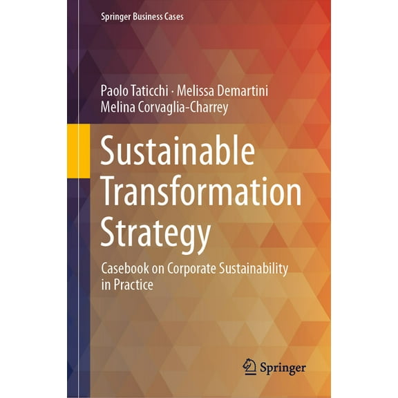 Springer Business Cases Sustainable Transformation Strategy: Casebook on Corporate Sustainability in Practice, (Hardcover)