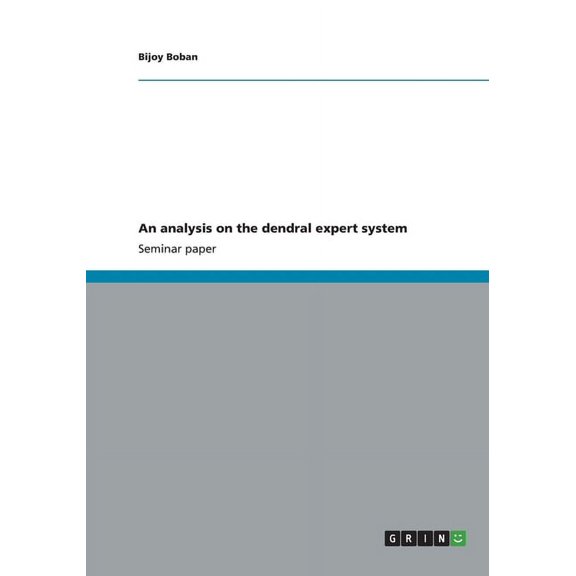 An analysis on the dendral expert system (Paperback)