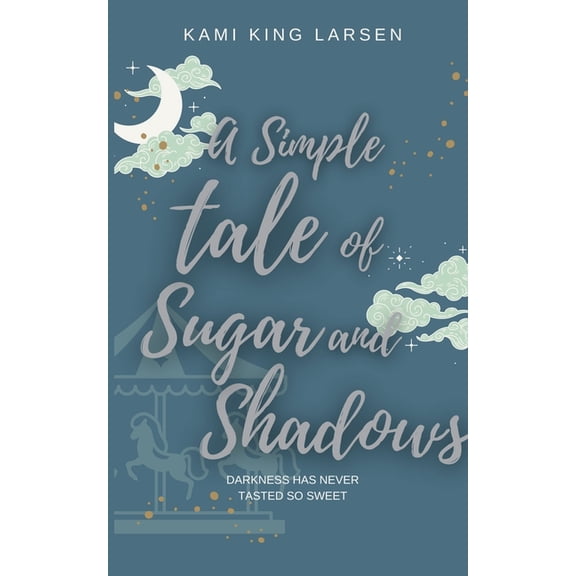 A Simple Tale of Sugar and Shadows, (Paperback)
