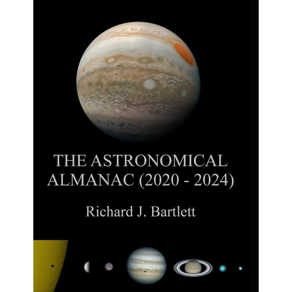 The Astronomical Almanac (2020 2024) A Comprehensive Guide to Night