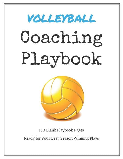 Volleyball Coaching Playbook 100 Blank Templates for your Winning