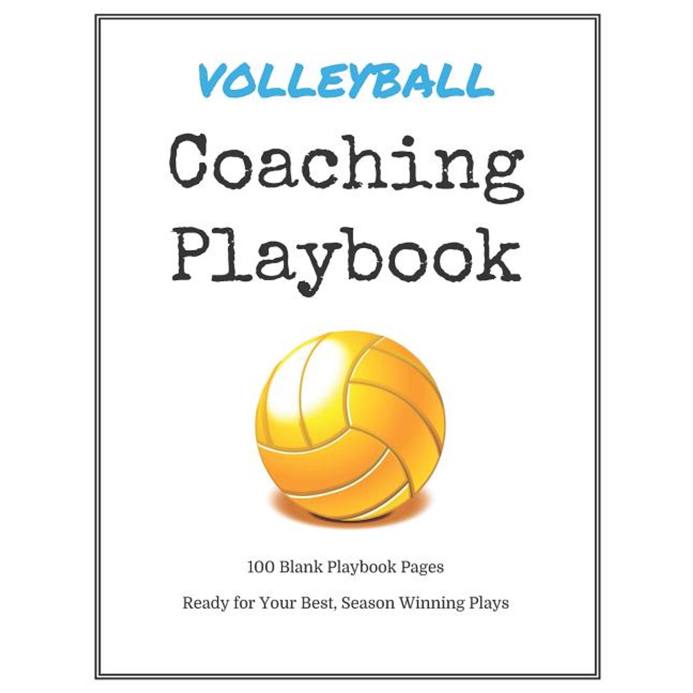 Volleyball Coaching Playbook 100 Blank Templates for your Winning