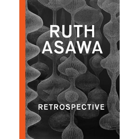 Ruth Asawa: Retrospective, (Hardcover)