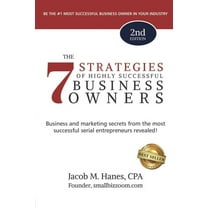 The 7 Strategies of Highly Successful Business Owners - 2nd Edition (Paperback)