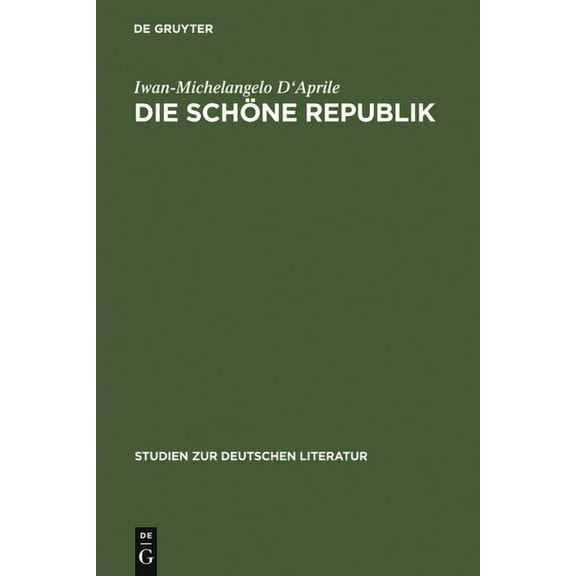 Studien Zur Deutschen Literatur Die schÃ¶ne Republik, Book 181, (Hardcover)