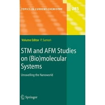 Topics in Current Chemistry STM and AFM Studies on (Bio)Molecular Systems: Unravelling the Nanoworld, Book 285, (Hardcover)