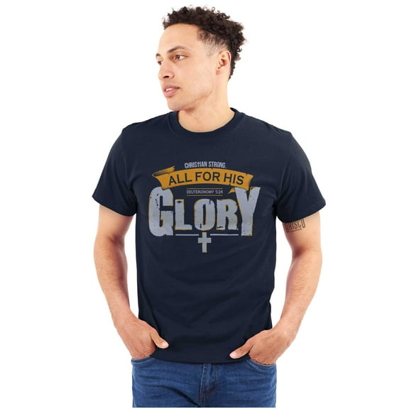 All For His Glory Deuteronomy 5:24 Men's Graphic T Shirt Tees Brisco Brands S