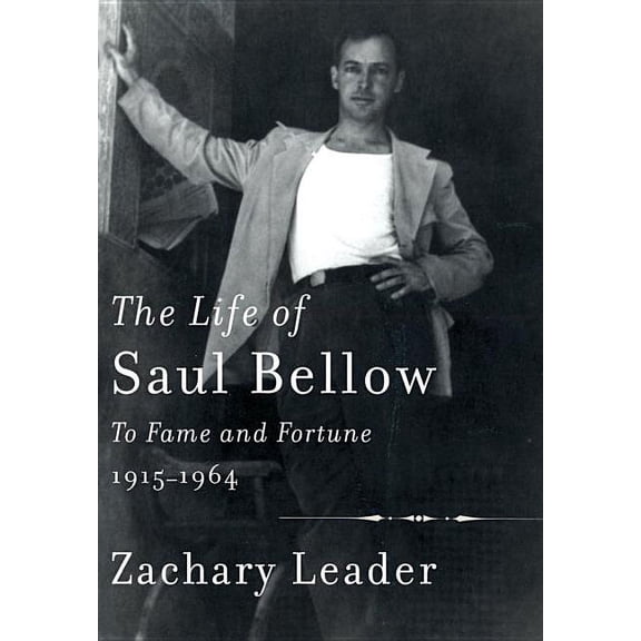 The Life of Saul Bellow