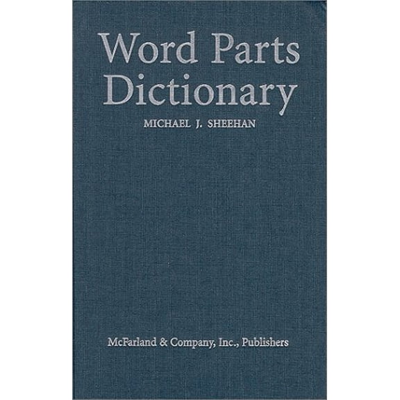 Pre-Owned Word Parts Dictionary: Standard and Reverse Listings of Prefixes, Suffixes, and Combining Forms (Hardcover) 0786408197 9780786408191