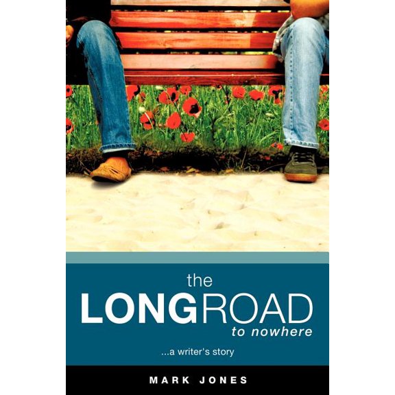 The LONG ROAD TO NOWHERE, (Paperback)