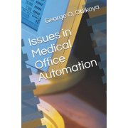 Issues in Medical Office Automation (Paperback)