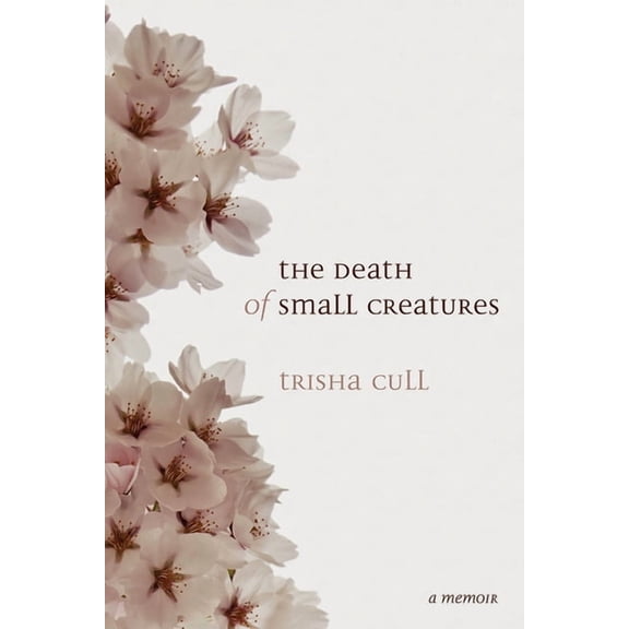 The Death of Small Creatures (Paperback)