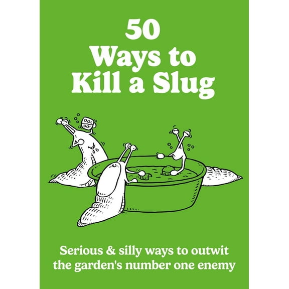 50 Ways to Kill a Slug, (Paperback)