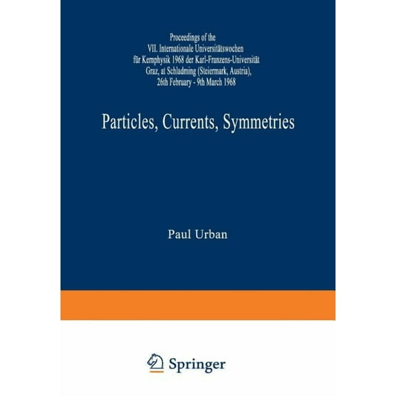 Few-Body Systems Particles, Currents, Symmetries: Proceedings of the VII. Internationale UniversitÃ¤tswochen FÃ¼r Kernphysik 1968 Der Karl-, Book 5, (Paperback)