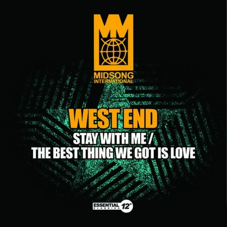 West End - Stay with Me / the Best Thing We Got Is (Best Thing For Split Ends)