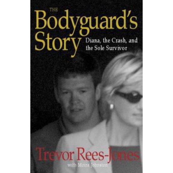 Pre-Owned The Bodyguard's Story : Diana, the Crash and the Sole Survivor (Hardcover) 0316855081 9780316855082
