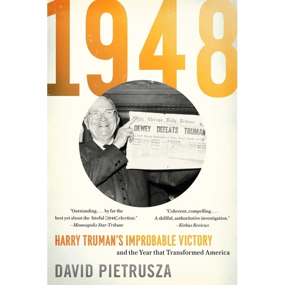 Pre-Owned 1948: Harry Truman's Improbable Victory and the Year That Transformed America (Paperback) 1635764483 9781635764482