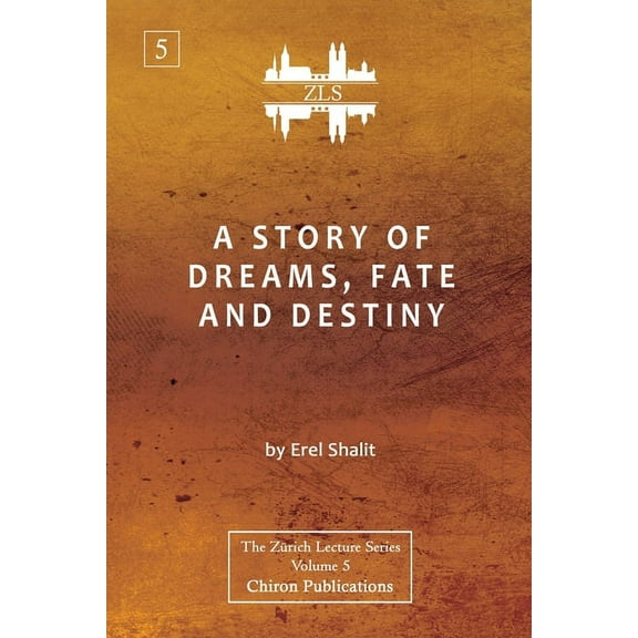 A Story of Dreams, Fate and Destiny [Zurich Lecture Series Edition], (Paperback)