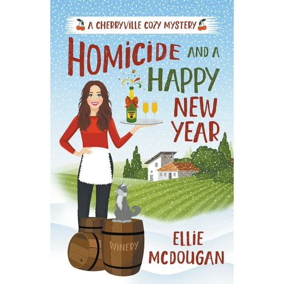 Cherryville Cozy Mysteries Homicide and a Happy New Year, Book 2, (Paperback)