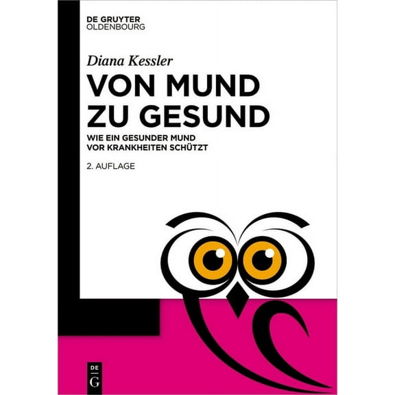 de Gruyter PopulÃ¤rwissenschaftliche Reih Von Mund Zu Gesund: Wie Ein Gesunder Mund VOR Krankheiten SchÃ¼tzt, (Paperback)