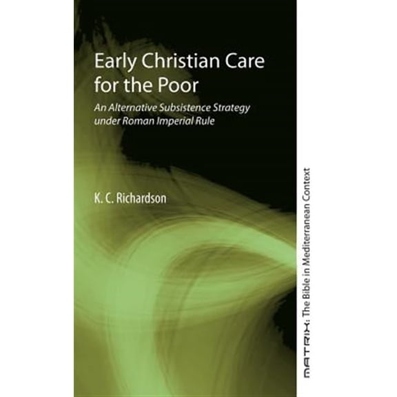 Pre-Owned Matrix: The Bible in Mediterranean Context: Early Christian Care for the Poor (Hardcover)