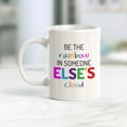 thumbnail image 4 of Be The Rainbow In Someone Else's Cloud 11oz Plastic Coffee Mug | Home & Office Cups, 4 of 6