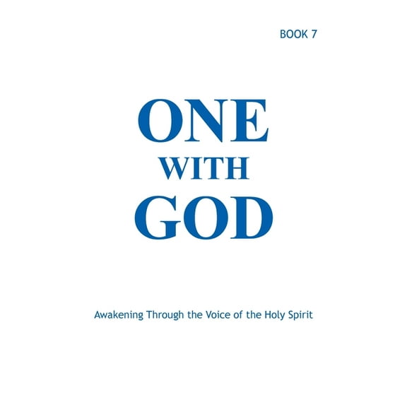 One With God: Awakening Through the Voice of the Holy Spirit - Book 7, (Paperback)