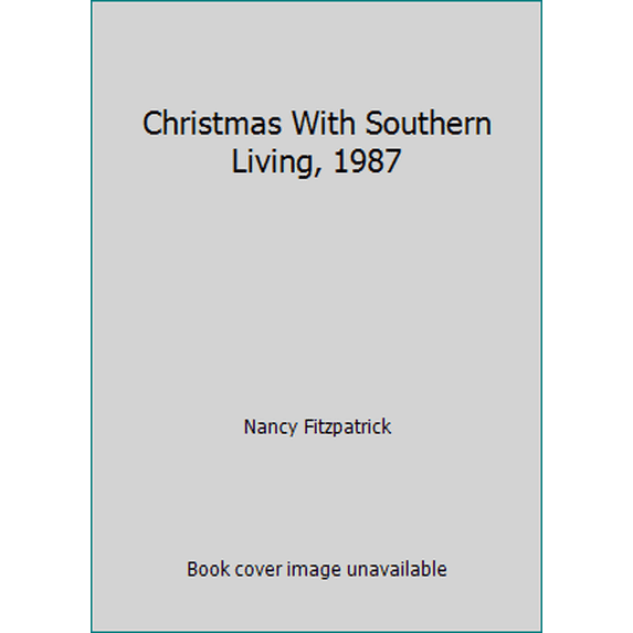 Pre-Owned Christmas With Southern Living, 1987 (Hardcover) 0848707079 9780848707071