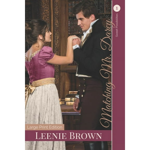 Sweet Possibilities: Matching Mr. Darcy : A Darcy and Elizabeth Variation (Series #1) (Paperback)