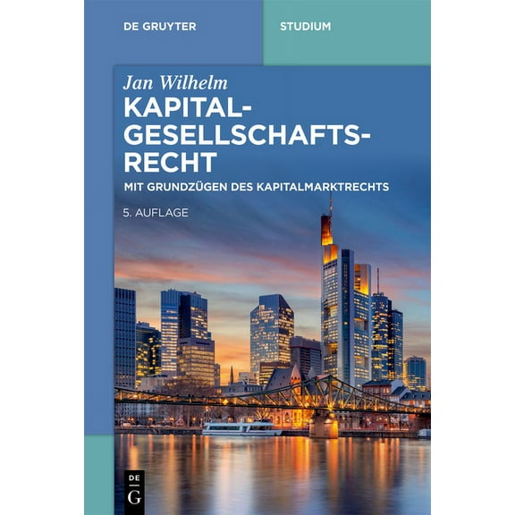 de Gruyter Studium Kapitalgesellschaftsrecht: Mit Grundzügen Des Kapitalmarktrechts, (Paperback)