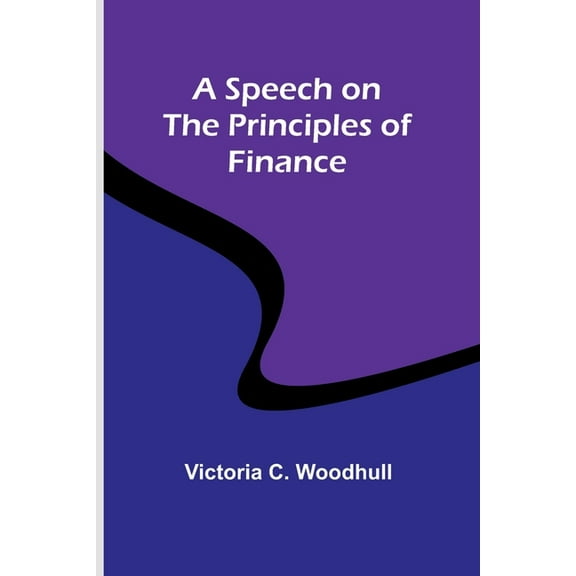 A Speech on the Principles of Finance, (Paperback)