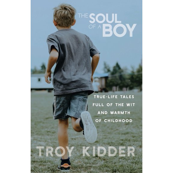 The Soul of a Boy: True-life tales full of wit and warmth of childhood, (Paperback)