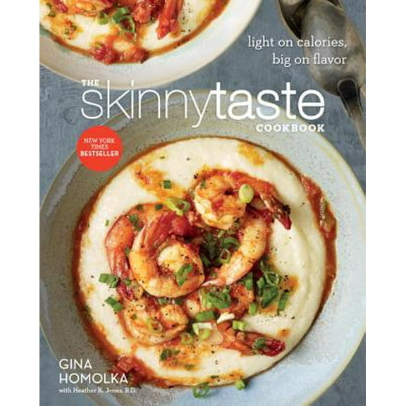 Pre-Owned The Skinnytaste Cookbook: Light on Calories, Big on Flavor (Hardcover 9780385345620) by Gina Homolka, Heather K Jones