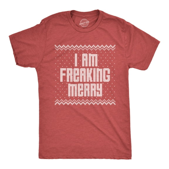 Mens I Am Freaking Merry T Shirt Funny Christmas Spirit Holiday Party Graphic Tee Graphic Tees