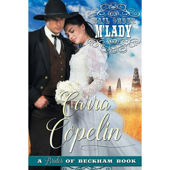 Mail Order M'Lady (A Brides of Beckham Book) (The Texas Wildcatter Series Book 1), (Paperback)