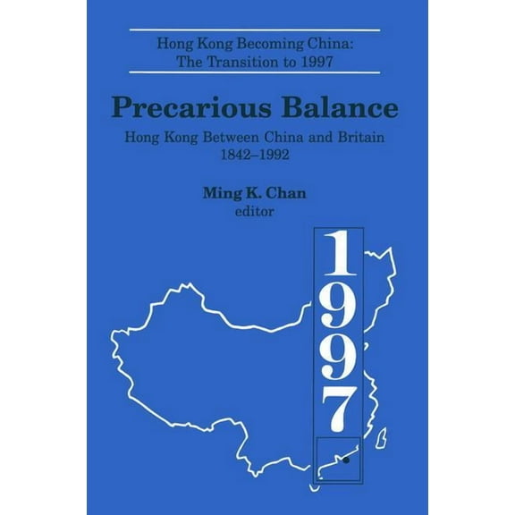 Hong Kong Becoming China (Hardcover) Precarious Balance: Hong Kong Between China and Britain, 1842-1992, Book 4, (Hardcover)