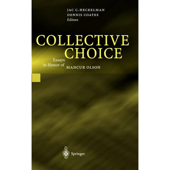 Collective Choice: Essays in Honor of Mancur Olson, (Hardcover)