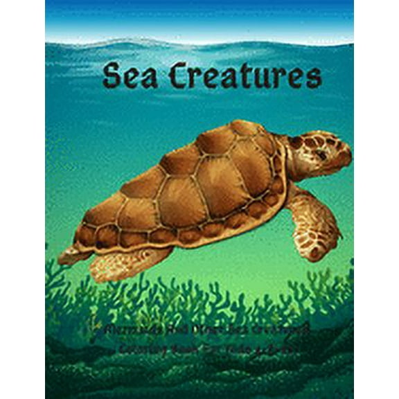 Sea Creatures: Mermaids And Other Sea Creatures Coloring Book For Kids 4-8-12: This fantastic and creative, kids colorin, (Paperback)