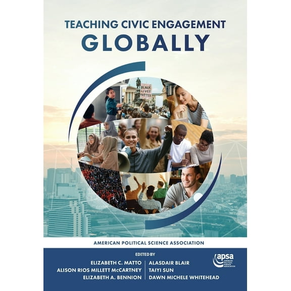 Teaching Civic Engagement Globally (Paperback) by Elizabeth Matto, Alison McCartney, Elizabeth Bennion