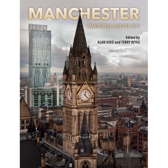 Manchester: Making the Modern City, (Paperback)