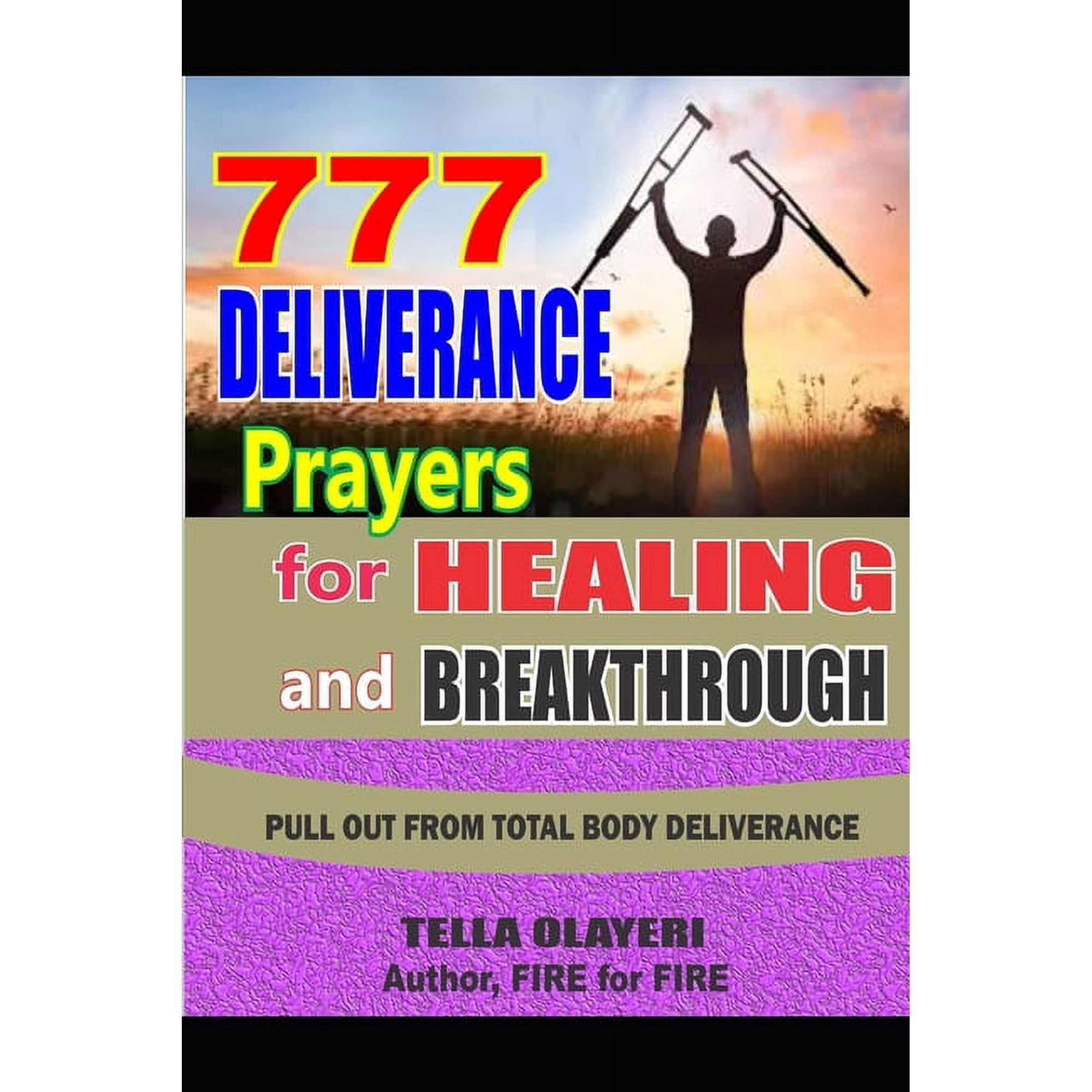 Christian Healing Books 777 Deliverance Prayers for Healing and Breakthrough, (Paperback)