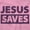 Pink, variant on Jesus Saves Christian Religious Romper Boys or Girls Infant Baby Brisco Brands 6M